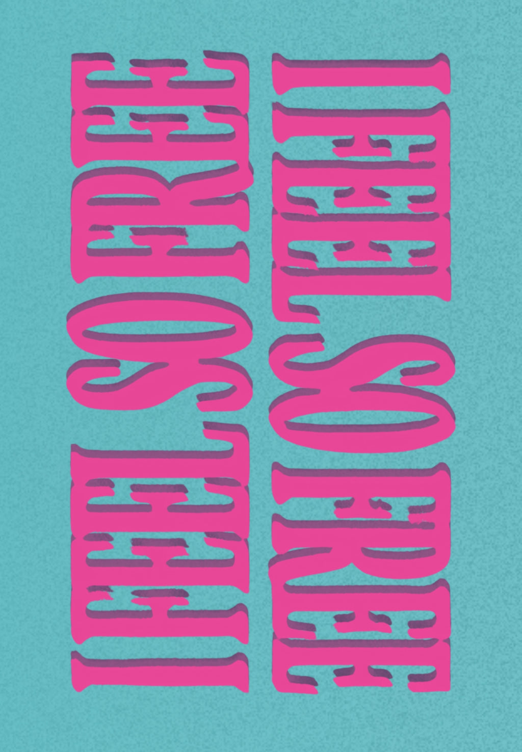 I FEEL SO FREE POSTERS 001